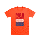 Orange Max Max Max Super Max T Shirt